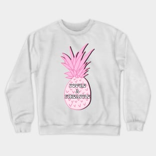 You're a Fineapple Crewneck Sweatshirt